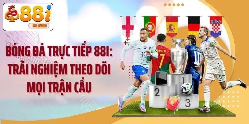 Bóng Đá Trực Tiếp 88i: Trải Nghiệm Theo Dõi Mọi Trận Cầu