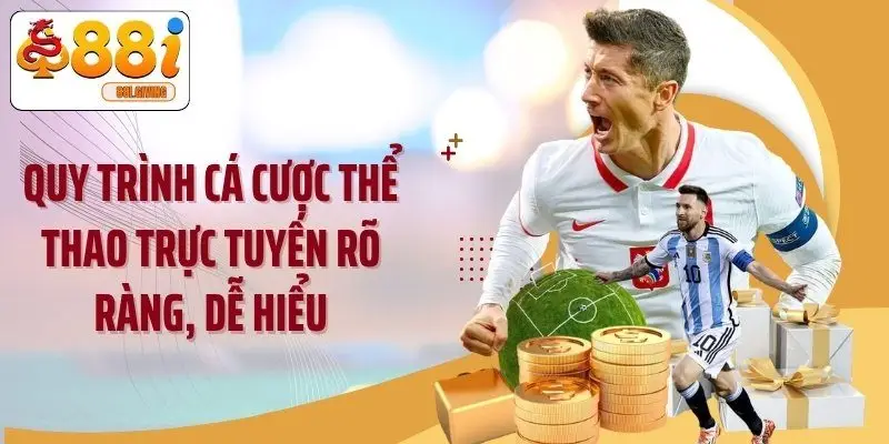 Quy trình cá cược thể thao trực tuyến rõ ràng, dễ hiểu